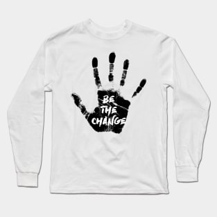 Be the Change Long Sleeve T-Shirt